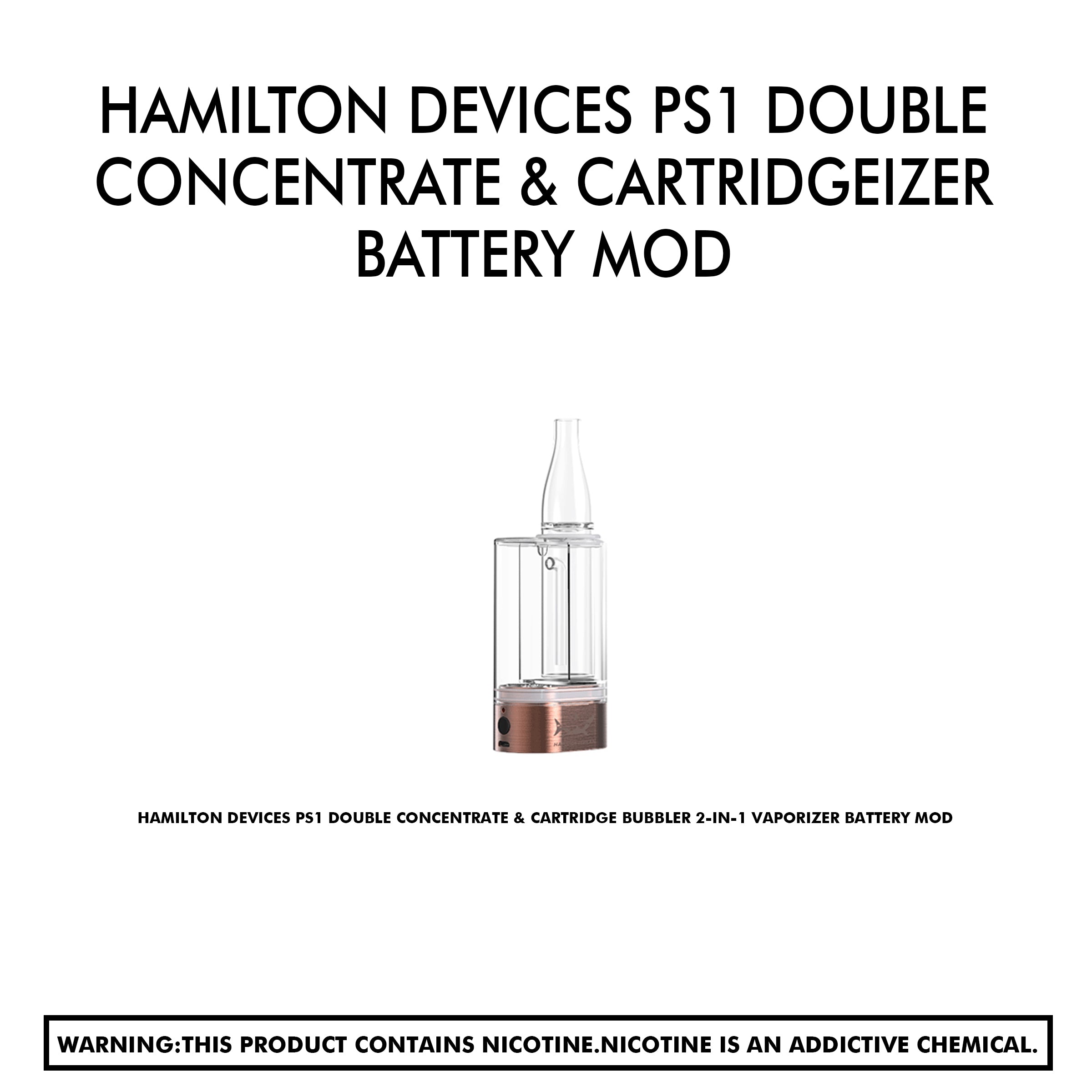 Hamilton Devices PS1 Double Concentrate & Cartridge Bubbler 2-in-1 Vaporizer Battery Mod