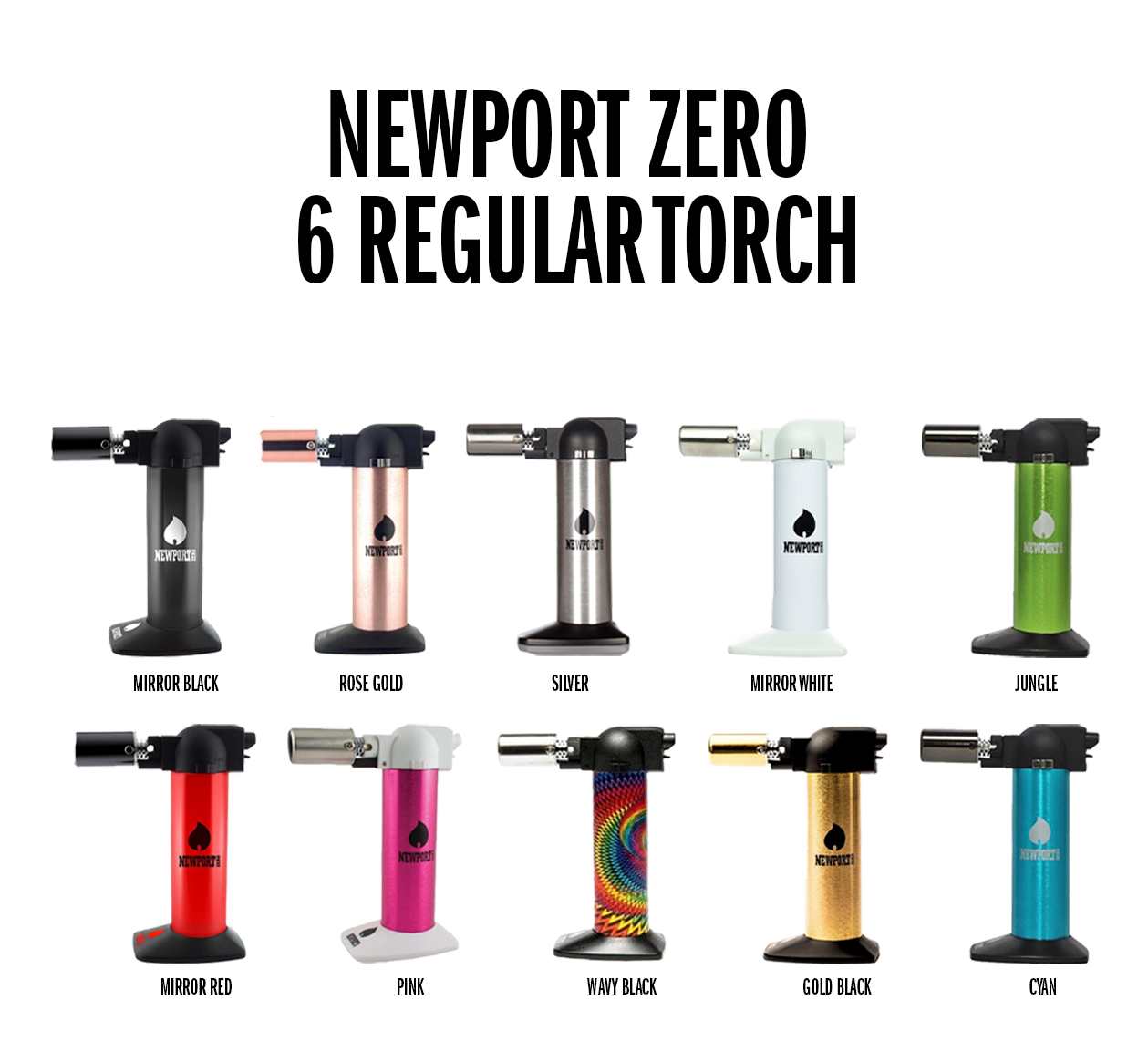 Newport Zero 6" Regular Torch